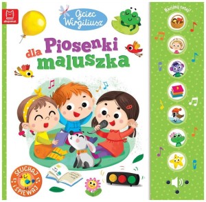 Książka z dźwiękami Piosenki dla maluszka Słuchaj i śpiewaj 0+, Aksjomat