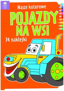 Kolorowanka z naklejkami Nasze kolorowe pojazdy na wsi 3+, MSZ