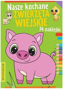 Książka Nasze kochane zwierzęta wiejskie., Books&Fun