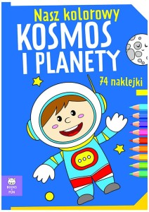 Książka Nasz kolorowy kosmos i  planety, Books&Fun