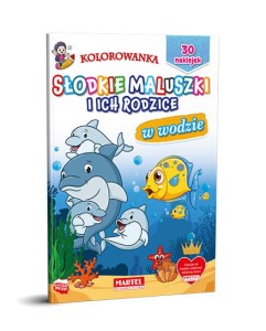 Kolorowanka z naklejkami Słodkie maluszki i ich rodzice W wodzie, Martel