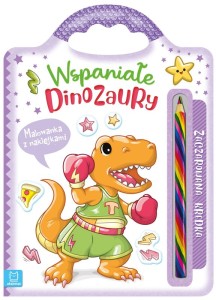 Kolorowanka z naklejkami Wspaniałe dinozaury Zaczarowana kredka 4+, Aksjomat