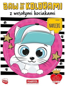 Kolorowanka z naklejkami Baw się kolorami z wesołymi Kociakami, Martel