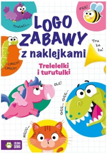 Książka Logozabawy z naklejkami. Trelelelki i turutulki, Zielona Sowa