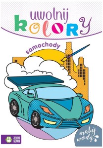 Książka Uwolnij kolory. Samochody nw, Zielona Sowa