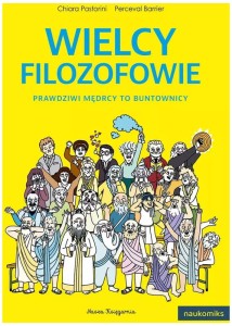 Książka Wielcy filozofowie. Prawdziwi mędrcy to buntownicy, Nasza Księgarnia