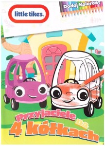 Książka Little tikes. Dodaj kolorów cz. 1 Przyjaciele na 4 kółkach, MSZ