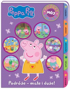 Książka Peppa Pig. Poznaj mój świat cz. 3 Podróże - małe i duże!, MSZ