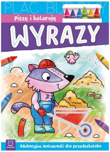 Książka Piszę i koloruję. Wyrazy. Edukacyjne malowanki dla przedszkolaka, Aksjomat
