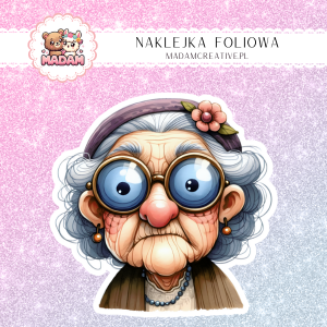 Naklejka foliowa pojedyncza, MaDam Babcia Halinka - Ile?!