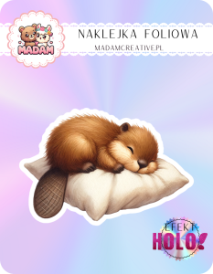 Naklejka foliowa pojedyncza Holograficzna MaDam Boberek Borys – Drzemka to najlepszy sposób na każdą okazję!