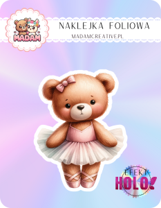 Naklejka foliowa pojedyncza Holograficzna MaDam Miś Tosia – Najsłodsza balerina na każdej lodówce!